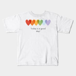 Today is a good day Kids T-Shirt